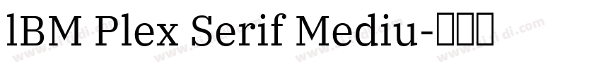 lBM Plex Serif Mediu字体转换